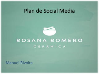Plan de Social Media
Manuel Rivolta
 