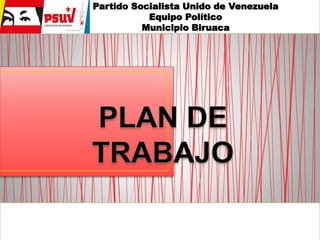 Partido Socialista Unido de Venezuela
Equipo Político
Municipio Biruaca
 