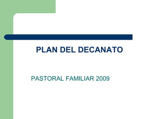 PLAN DEL DECANATO PASTORAL FAMILIAR 2009 