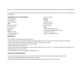 recetas y maneras para prepararla, pero hemos escogido una de las más sencillas y deliciosas para que disfrute de la misma sin complicaciones.

La comida típica de Mira en esta fecha es el Champús y diferentes clases de panes, cuyas recetas puede encontrarlos en la sección Gastronomía
de esta página.

 INGREDIENTES PARA LA COLADA MORADA:                                          2 ramas de arrayán
2 ½ litros de agua                                                            Especias
1 libra de azúcar                                                             1 ishpingo
4 onzas de maicena                                                            2 trozos de canela
Jugos                                                                         10 pimientas dulces
8 onzas de mortiños                                                           10 clavos de olor
8 onzas de moras                                                              Frutas
3 naranjillas                                                                 4 duraznos grandes en almíbar
Hierbas                                                                       1 lata de piña (o piña fresca) en almíbar
4 hojas de naranjo                                                            8 onzas de fresas frescas
2 ramas de hierba Luisa                                                       1 babaco en almíbar (opcional)
2 ramas de cedrón
PREPARACION

- Poner el agua en una olla grande y llevarla a ebullición
- Cuando el agua hierva, poner el atado de hierbas y las especias, tapar y dejar que se cocine por 10’, apagar y mantener la olla tapada.
- Aparte licuar las moras, los mortiños y las naranjillas con un poco de agua, cernir y reservar.
- Cernir el agua de hierbas y especias y volverla a llevar al fuego.
- Agregar el jugo de las frutas y el azúcar.
- Cuando hierva agregar la maicena disuelta en 1 taza de agua fría, dejar que se cocine por 20’. - A continuación añadir las frutas picadas con su
almíbar y dejar que se cocine por 15’más.
- Servir la colada caliente o fría, acompañada con “guaguas de pan”.

GUAGUAS DE PAN INGREDIENTES

- La receta para la masa puede tomarla de “Pan de Casa” de la sección Gastronomía. (Utilice sólo la mitad de los ingredientes).
- Una vez lista la masa, déjela leudar hasta que duplique su volumen.
-Al cabo de ese tiempo ponga la masa sobre la mesa enharinada y golpéela con las manos para que se compacte.
 