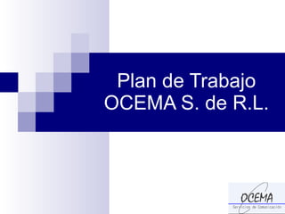 Plan de Trabajo OCEMA S. de R.L. 
