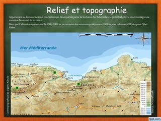 Relief et topographie
Appartenantau domaineorientalnord atlastique,lawilayafaitpartiedela chainedes Baborsdanslapetite Kabylie; lazone montagneuse
constituel’essentielduterritoire.
Bien que L’altitude moyennesoitde 600 à1000 m, onretrouvedessommetsqui dépassent1800 m pourculminerà 2004m pour Djbel
Babor.
CartetopographiquedelapetiteKabylie
Source:NaturalEarth
 
