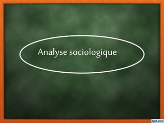 Analyse sociologique
 