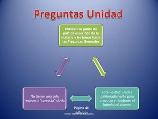 Preguntas UnidadPágina 46 MóduloSeniur Trainer: Lydia Acosta 