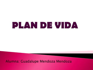 Alumna: Guadalupe Mendoza Mendoza

 