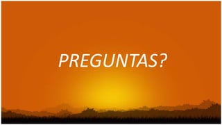 PREGUNTAS?
 