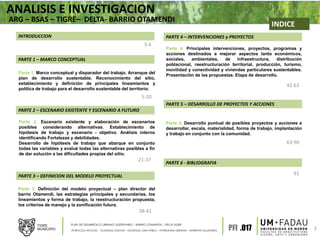 1
INDICE
ARG – BSAS – TIGRE– DELTA- BARRIO OTAMENDI
ANALISIS E INVESTIGACION
PARTE 1 – MARCO CONCEPTUAL
Parte 1. Marco con...