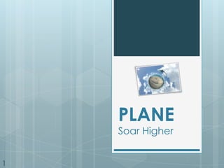 PLANE Soar Higher 1 