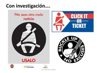 Dra. Alicia De la Peña
Con investigación….
 
