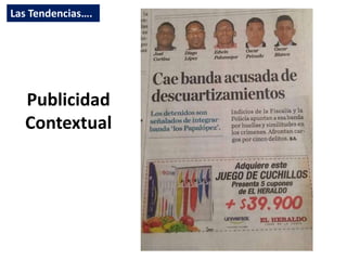 Publicidad
Contextual
Dra. Alicia De la Peña
Las Tendencias….
 