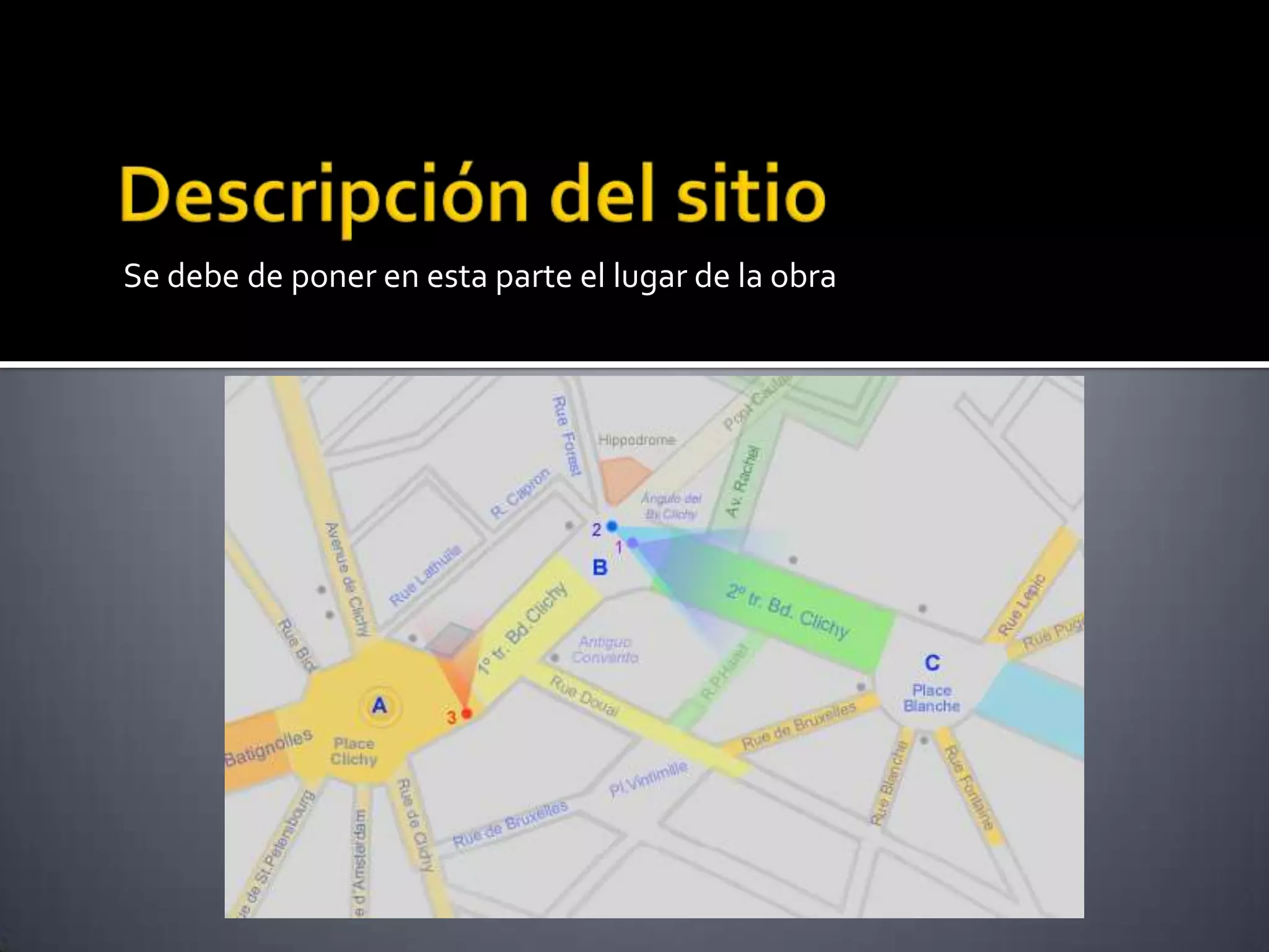 Se debe de poner en esta parte el lugar de la obra
 