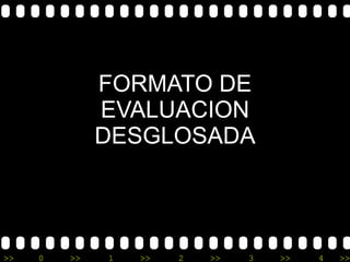 FORMATO DE EVALUACION DESGLOSADA 