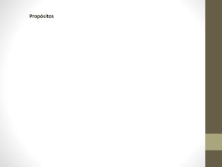 Propósitos
 