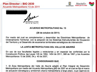 Plan Director – BIO 2030
Acuerdo Metropolitano 13 de 2011
 