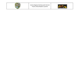 Centro Regional de Educación Normal
Profra. Amina Madero Lauterio
 