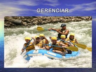 GERENCIAR
 