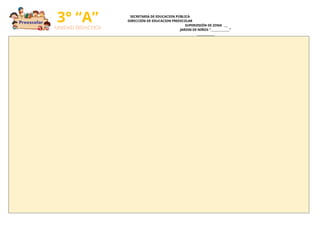 3° “A”
UNIDAD DIDACTICA
SECRETARIA DE EDUCACION PÚBLICA
DIRECCIÓN DE EDUCACION PREESCOLAR
SUPERVISIÓN DE ZONA ___
JARDIN DE NIÑOS “______________”
_____________
 