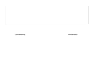 _______________________________________________ _______________________________________________
Docente asesor(a) Docente tutor(a)
 