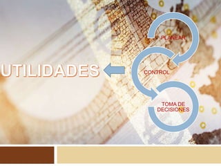 PLANEAR
CONTROL
TOMA DE
DECISIONES
 