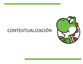 CONTEXTUALIZACIÓN
 