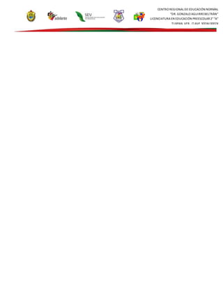 CENTRO REGIONAL DE EDUCACIÓN NORMAL
“DR. GONZALO AGUIRREBELTRÁN”
LICENCIATURA EN EDUCACIÓN PREESCOLAR 2° “A”
TUXPAN, VER., CLAVE 30DNL0002X
 