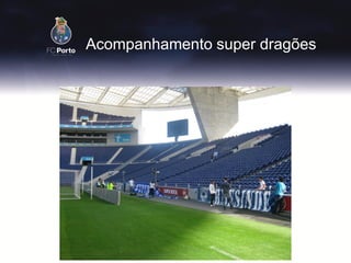 Acompanhamento super dragões
 