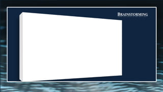 BRAINSTORMING
.
 