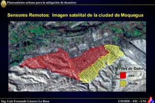Sensores Remotos:  Imagen satelital de la ciudad de Moquegua  Alto Medio Niveles de Daño 