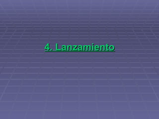 4. Lanzamiento 