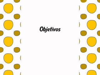 Objetivos
 