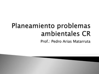 Prof.: Pedro Arias Matarruta 
 