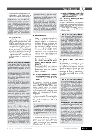 Actualidad Empresarial
IÁrea Tributaria
I-15N° 286 Primera Quincena - Setiembre 2013
supermercados y otros establecimien-
tos similares. Sobre el particular la
Administración ha manifestado que:
Informe Nº123-2012-SUNAT/4B0000
“En ese sentido, resulta claro que la defini-
ción de “Restaurante” en comentario com-
prende a todo establecimiento que presta el
servicio de expendio de comidas y bebidas
al público; por lo que, no se encuentran
incluidos los establecimientos que se dedican
a la venta de comidas y bebidas al público,
como por ejemplo, bodegas, mercados,
supermercados y otros establecimientos
similares”.
•	 Transporte turístico
	 Según lo dispuesto en inciso b) del
segundo párrafo del artículo 9º-D del
RLIGV, se entenderá como transporte
turístico al traslado de personas hacia
y desde centros de interés turístico,
con el fin de posibilitar el disfrute
de sus atractivos, calificado como
tal conforme a la legislación especial
sobre la materia, según corresponda.
Cabe señalar que la Administración
ha determinado al respecto lo si-
guiente:
InformeNº123-2012-SUNAT/4B0000
“Como se puede apreciar las normas sobre
transporte han previsto la prestación del
servicio de transporte turístico en la vía
terrestre, acuática y aérea más no en la
ferroviaria.
En ese orden de ideas, a fin que un servicio
de transporte pueda calificar como “turísti-
co” para efecto de lo dispuesto en el numeral
9 del artículo 33° del TUO de la Ley del IGV,
debe cumplir, concurrentemente, con los
siguientes requisitos:
1° Estar destinado al traslado de personas
hacia y desde centros de interés turístico
con el fin de posibilitar el disfrute de sus
atractivos; y,
2° Ser prestado en la vía terrestre, acuática
y aérea, habida cuenta que la legislación que
regula estos tipos de transporte contempla
una definición de transporte turístico.
Ahora bien, teniendo en cuenta que de
acuerdo con la legislación de la materia
el transporte terrestre no comprende al
transporte ferroviario y que las normas que
regulan este último no contienen una defi-
nición de transporte turístico, el transporte
ferroviario, en ningún caso, califica como
exportación”.
CARTA N° 012-2013-SUNAT/200000
“En relación con la sétima consulta, en
la conclusión 5 del Informe N° 123-
2012-SUNAT/4B0000 se ha señalado que
a fin que un servicio de transporte pueda
calificar como “turístico” para efecto de lo
dispuesto en el numeral 9 del artículo 33°
del TUO de la Ley del IGV, debe cumplir
r, concurrentemente, con los siguientes
requisitos: a) estar destinado al traslado de
personas hacia y desde centros de interés
turístico con el fin de posibilitar el disfrute
de sus atractivos; y, b) ser prestado en la
vía terrestre, acuática y aérea; esto último
habida cuenta que la legislación que regula
estos tipos de transporte contemplan una
definición de transporte turístico.
En tal sentido, toda vez que el traslado de
turistas desde el aeropuerto hacia su hotel,
no cumple con el primer requisito, aun
cuando para la normativa sectorial pueda
ser calificado como transporte turístico, para
efecto de lo señalado en el numeral 9 del
artículo 33° del TUO de la Ley del IGV no
se le podrá atribuir ese carácter”.
•	 Guías de turismo
	 La Ley ni el Reglamento de la Ley
del Guía de turismo definen el
servicio de guía de Turismo; sin
embargo, debemos mencionar que
el artículo 7º del Reglamento de la
Ley del Turismo. –Decreto Supremo
Nº 004-2010-MINCETUR– señala
que para ejercer la actividad de Guía
de Turismo, tanto el Guía Oficial de
Turismo como el Licenciado en Tu-
rismo deberán estar inscritos en el
registro respectivo.
•	 Espectáculos de folclore nacio-
nal, teatro, concierto de música
clásica, opera, opereta, ballet y
zarzuela.
	 Sobre el particular, la Ley no hace una
precisión al respecto; sin embargo, se
entiende que se vinculan con espec-
táculos culturales.
3.5.	¿En qué momento se considera
exportado el paquete turístico y
cuál es la importancia de termi-
narlo?
Se considerará exportado un paquete
turístico en la fecha de su inicio, conforme
a la documentación que lo sustente, siem-
pre que haya sido pagado en su totalidad
al operador turístico y la persona natural
no domiciliada que lo utilice haya ingre-
sado al país antes o durante la duración
del paquete.
La Administración Tributaria se ha
referido al respecto, en el informe
Nº 123-2012-SUNAT/4B0000, en el
sentido que:
“… las disposiciones referidas al momento
en que se considera exportado un paquete
turístico no incide en el momento en que
debe emitirse la factura, tratándose de la
venta de paquetes turísticos a que se refiere
el numeral 9 del artículo 33º del TUO de
la LIGV”.
Es importante determinar de manera
precisa el momento de la exportación
dado que este será el que defina el límite
para la compensación y/o la devolución
del saldo materia de beneficio.
3.6.	¿Cuál es la incidencia de la ins-
cripción en el registro especial de
operadores turísticos?
En la calificación como exportación de
paquetes turísticos
En tanto, el Registro (en el que deberá
inscribirse el operador turístico) tiene
carácter declarativo, este, no determina
la calificación de exportación, conforme
lo expresó la Administración Tributaria en
la siguiente carta:
CARTA N° 041-2013-SUNAT/200000
“Sobre el particular, cabe manifestar que
en el punto 4 del rubro Análisis del Infor-
me N°013-2013-SUNAT/4B0000 se ha
indicado que “cuando en el numeral 1 del
artículo 9º-C del Reglamento de la Ley del
IGV se señala que a fin de gozar del beneficio
establecido por el numeral 9 del artículo 33°
del TUO de la Ley del IGV el operador turís-
tico deberá inscribirse en el Registro Especial
Operadores Turísticos, debe entenderse que
tal requisito resulta necesario para permitir a
los OTD utilizar el saldo a favor a que se ha
hecho referencia en el párrafo anterior(3),
mas no para calificar como exportación a la
operación detallada en dicha norma”.
Para utilizar el saldo a favor del ex-
portador
La inscripción en el registro no es re-
quisito para deducir el saldo a favor
del exportador del impuesto bruto (en
tanto es declarativa), como si lo es para
efectuar su compensación o solicitar su
devolución. Al respecto, la Administra-
ción se ha pronunciado en el sentido
siguiente:
CARTA N° 041-2013-SUNAT/200000
“En consecuencia, cuando en el rubro IV
del Informe N° 013-2013- SUNAT/4B0000
se ha indicado que a partir de la fecha en
que cumpla con estar inscrito en el Registro
Especial de Operadores Turísticos a cargo de
la SUNAT, y en tanto se mantenga incluido
en él, el OTD podrá utilizar el saldo a favor
del exportador a que pudiera tener derecho,
conforme a lo previsto en el artículo 35°del
TUO de la Ley del IGV, debe entenderse
que la inscripción en dicho Registro no es
requisito para deducir el saldo a favor del
exportador del impuesto bruto, sino que lo
es para efectuar su compensación o solicitar
su devolución”.
INFORME N° 013-2013-SUNAT/4B0000
“Así pues, a partir de lo expuesto se tiene
que aun cuando un OTD pueda considerarse
como exportador respecto de operaciones
realizadas en el mes de octubre de 2012, y
comprendidas en el numeral 9 del artículo
33° del TUO de la Ley del IGV, el saldo a
favor a que pudiera tener derecho conforme
al artículo 34° del mismo TUO solo podrá
utilizarlo conforme a lo previsto en el artículo
35° del mencionado dispositivo a partir de
la fecha en que cumpla con estar inscrito en
el Registro Especial de Operadores Turísticos
a cargo de SUNAT y en tanto se mantenga
incluido en él”.
 