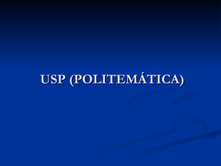 USP (POLITEMÁTICA) 