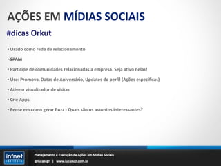 AÇÕES EM  MÍDIAS SOCIAIS #dicas Orkut 