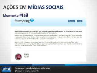 AÇÕES EM  MÍDIAS SOCIAIS Momento  #fail 