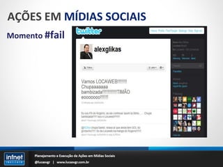 AÇÕES EM  MÍDIAS SOCIAIS Momento  #fail 