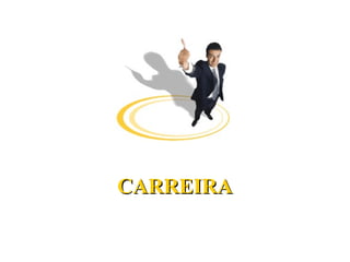 CARREIRA 