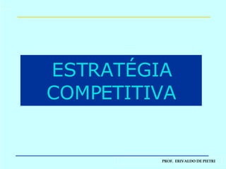 ESTRATÉGIA COMPETITIVA 