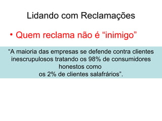 Como fazer o diagnóstico interno?
                                                  Vantagem
Recursos                                          Competitiva
•Tangíveis
•Intangíveis
                      A descoberta das
                    Competências Essenciais
                                                  Competitividade
                                                    Estratégica
Capacidade




Forças e
Fraquezas              Valioso                Análise da Cadeia
                       Raro                     De Valores
                       Difícil de imitar
                       Insubstituível
Fatores Críticos
de Sucesso
                                                 Terceirizar
                                                  ou NÃO?
 