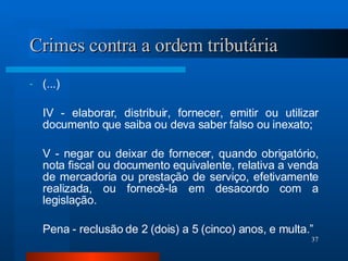 Crimes contra a ordem tributária ,[object Object],[object Object],[object Object],[object Object]