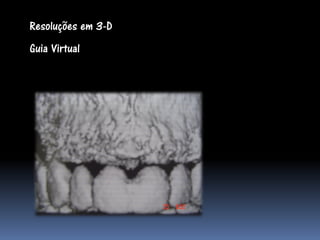 Resoluções em 3-D
Guia Virtual
 