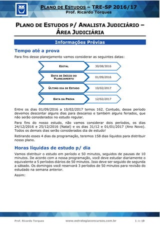 Prof. Ricardo Torques www.estrategiaconcursos.com.br 1 de 19
PLANO DE ESTUDOS – TRE-SP 2016/17
Prof. Ricardo Torques
PLANO...
