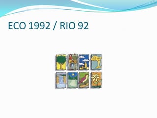 ECO 1992 / RIO 92
 