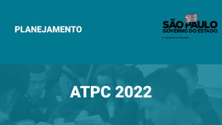 PLANEJAMENTO
ATPC 2022
 