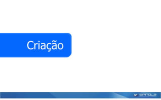 Criação
 