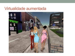 Virtualidade aumentada
 