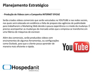 Planejamento EstratégicoOrganizar e incentivar depoimentos dos clientes no site e nas redes sociais.No site significa ter um bom número de depoimentos de clientes falando de sua experiência com o serviço prestado (falando bem é claro).O argumento de “prova social”, como é chamado, também pode ser utilizado fora do site quando, por exemplo, várias pessoas em redes sociais, fóruns e blogs falam bem de sua marca. Quanto mais gente falando sobre ela, melhor.