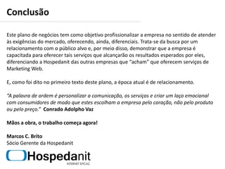 Planejamento Estratégico Produção de Vídeos com a Campanha INTERNET EFICAZSerão criados vídeos comerciais que serão veiculados no YOUTUBE e nas redes sociais, nas quais será colocada em evidência a falta de preparo das agências de publicidade para trabalharem o Marketing Web devido à pouca experiência e o medo da mudança. É preciso acompanhar as mudanças do mercado antes que a empresa se transforme em uma fábrica de máquinas de escrever.Além dos comerciais, serão produzidos vídeos comensinamentos de algumas ferramentas, ou configuraçõescomo Outlook, para que o cliente possa aprender demaneira mais eficiente e rápida.