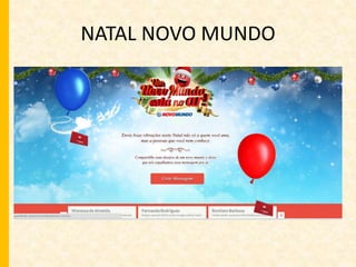 NATAL NOVO MUNDO 
 