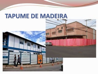 TAPUME DE MADEIRA
 